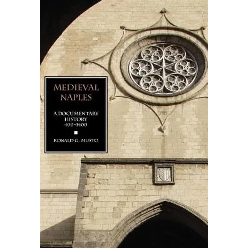 Medieval Naples: A Documentary History, 400-1400