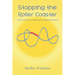 Stopping the Roller Coaster: The Ups and Downs of Depression and Manic Depression