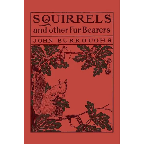 Squirrels and Other Fur-Bearers (Yesterday's Classics)