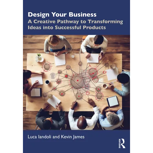 Design Your Business: A Creative Pathway to Transforming Ideas into Successful Products