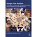 Design Your Business: A Creative Pathway to Transforming Ideas into Successful Products