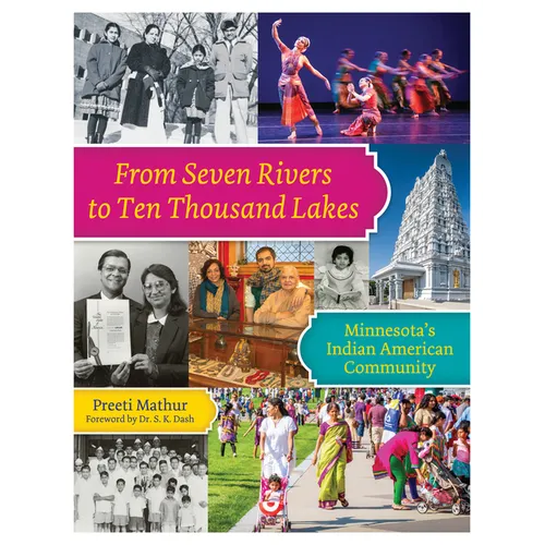 From Seven Rivers to Ten Thousand Lakes: Minnesota's Indian American Community