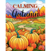 Calming Autumn Coloring Book: 50 Large Fall Season Coloring Pages for Children, Adults and Seniors
