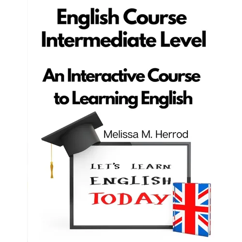 English Course Intermediate Level: An Interactive Course to Learning English