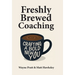 Freshly Brewed Coaching: Crafting a Bold New You