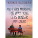 And Every Morning the Way Home Gets Longer and Longer: A Novella
