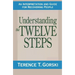 Understanding the Twelve Steps: An Interpretation and Guide for Recovering