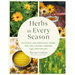 Herbs in Every Season: 48 Edible and Medicinal Herbs for the Kitchen, Garden, and Apothecary