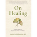 On Healing: Finding Wholeness Beyond the Limits of Medicine