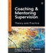Coaching and Mentoring Supervision: Theory and Practice