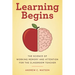 Learning Begins: The Science of Working Memory and Attention for the Classroom Teacher