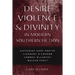 Desire, Violence, & Divinity in Modern Southern Fiction: Katherine Anne Porter, Flannery O'Connor, Cormac McCarthy, Walker Percy