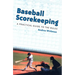 Baseball Scorekeeping: A Practical Guide to the Rules