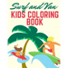 Surf and Van kids coloring book: 100 Unique Pages to Color on Surfer, Surfing Board, Ocean Wave, Van, Beach Summer, ... lifestyle - Preschool Gift for