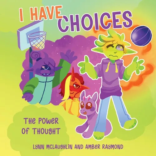 I Have Choices (The Power of Thought): Strategies for Kids' Well-Being