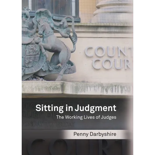 Sitting in Judgment: The Working Lives of Judges