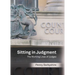 Sitting in Judgment: The Working Lives of Judges