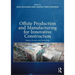 Offsite Production and Manufacturing for Innovative Construction: People, Process and Technology
