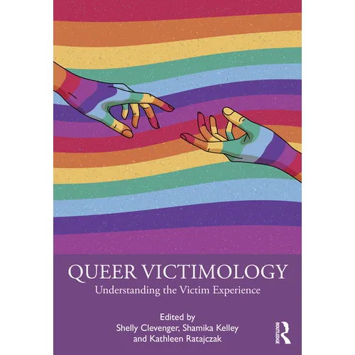Queer Victimology: Understanding the Victim Experience