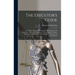 The Executor's Guide: a Complete Manual for Executors, Administrators and Guardians, With a Full Exposition of Their Rights, Privileges, Dut