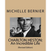 Charlton Heston: An Incredible Life: (Revised Edition)
