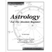 Astrology For The Absolute Beginner