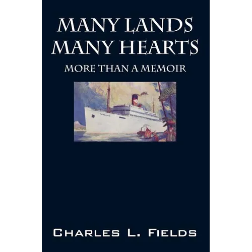 Many Lands Many Hearts: More Than a Memoir