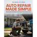 Auto Repair Made Simple: Step-by-Step Maintenance and Expert Tips for Every Driver