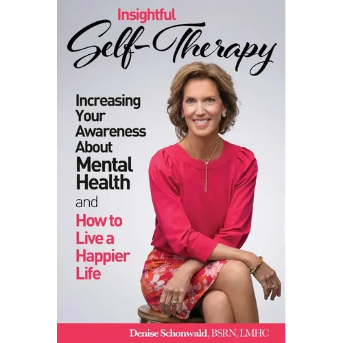 INSIGHTFUL SELF-THERAPY - Increasing Your Awareness about Mental Health and How to Live a Happier Life