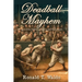 Deadball Mayhem: Scoundrels, Scandalous Behavior, and Tragic Events