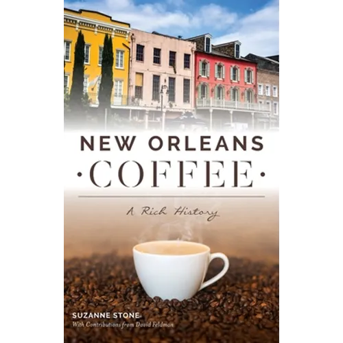 New Orleans Coffee: A Rich History