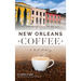 New Orleans Coffee: A Rich History