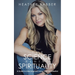 The Science Behind Spirituality: A Guide to Unlocking and Living Your Full Potential