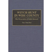 Witch Hunt in Wise County: The Persecution of Edith Maxwell