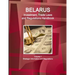 Belarus Investment, Trade Laws and Regulations Handbook Volume 1 Strategic Information and Regulations