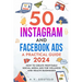 50 Instagram and Facebook Ads: A Practical Guide 2024: How to Create Profitable Social Media Ads for Wellness and Health Businesses