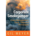 Corporate Smokejumper: Crisis Management: Tools, Tales and Techniques