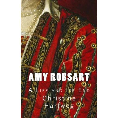 Amy Robsart: A Life and Its End