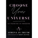 Choose Your Universe: An Exercise in Freedom