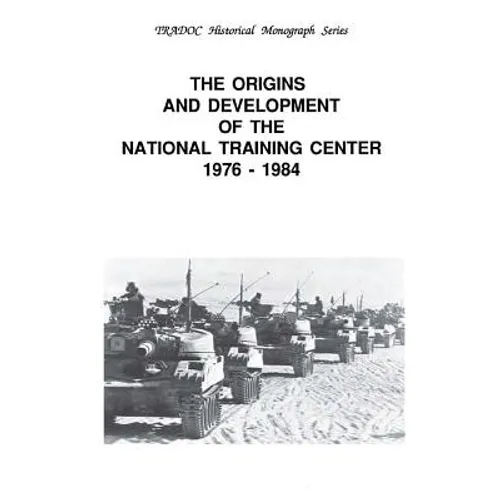 The Origins and Development of the National Training Center 1976-1984