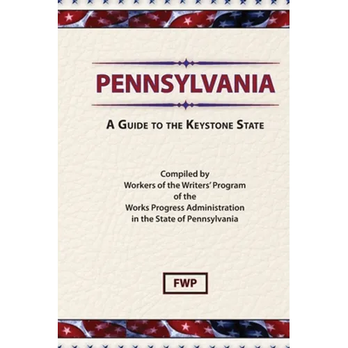 Pennsylvania: A Guide To The Keystone State
