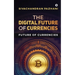 The Digital Future of Currencies: Future of Currencies