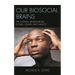 Our Biosocial Brains: The Cultural Neuroscience of Bias, Power, and Injustice