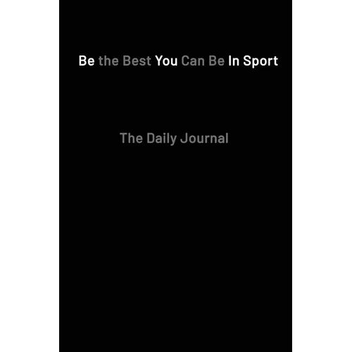 Be the Best You Can Be in Sport- The Daily Journal