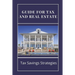 Guide For Tax And Real Estate: Tax Savings Strategies: Save On Taxes Tips