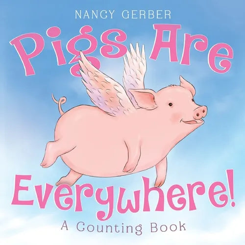 Pigs Are Everywhere! A Counting Book