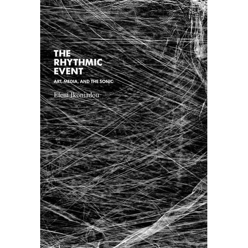 The Rhythmic Event: Art, Media, and the Sonic