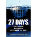 27 Days: The President Responds to September 11, 2001