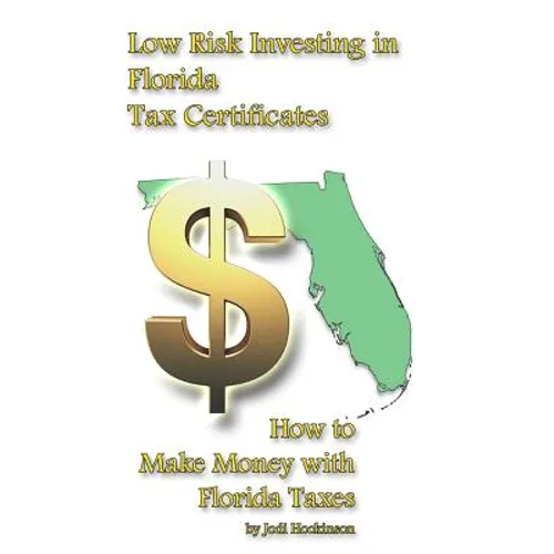 Low Risk Investing with Florida Tax Certificates: How to Make Money with Florida taxes