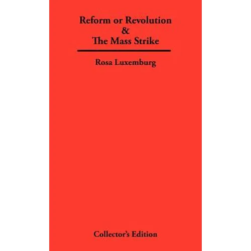 Reform or Revolution & The Mass Strike